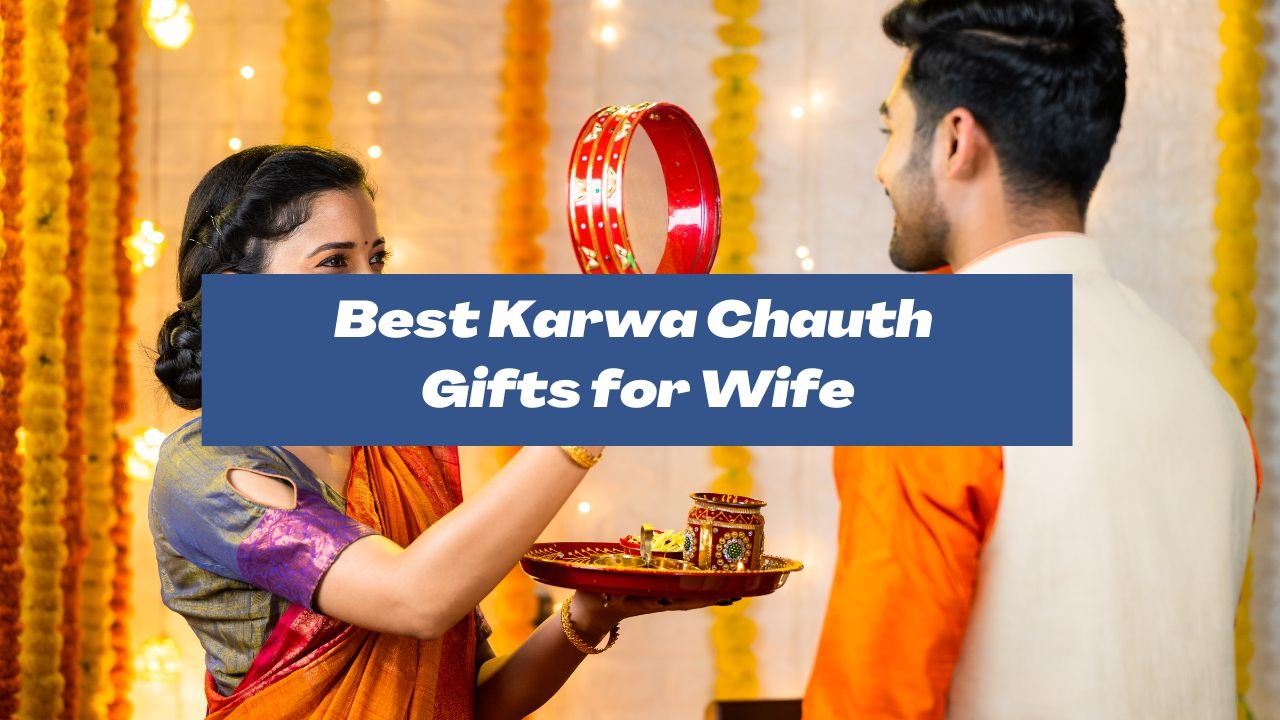 Best Karwa Chauth Gifts for Wife